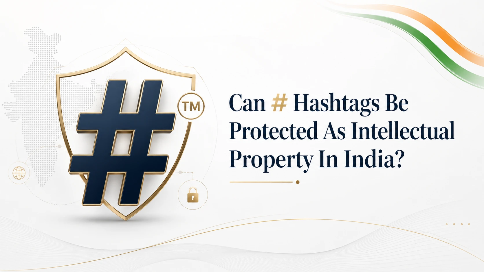 Can # Hashtags Be Protected As Intellectual Property In India?